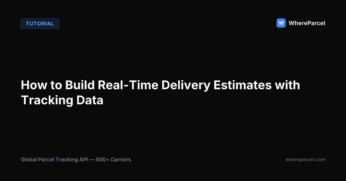How to Build Real-Time Delivery Estimates with Tracking Data