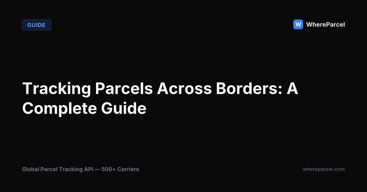 Tracking Parcels Across Borders: A Complete Guide