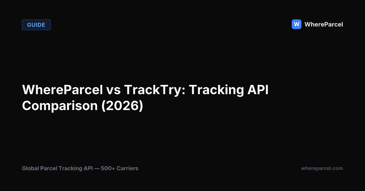 WhereParcel vs TrackTry: Tracking API Comparison (2026)